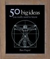 Cover of 50 Big Ideas You Really Need to Know