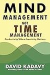 Cover of Mind Management, Not Time Management