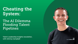 Thumbnail of Cheating the System: The AI Dilemma Flooding Talent Pipelines