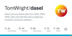 Thumbnail of GitHub - TomWright/dasel: Select, put and delete data from JSON, TOML, YAML, XML and CSV files with a single tool. Supports conversion between formats and can be used as a...