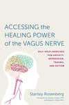 Cover of Accessing the Healing Power of the Vagus Nerve: Self-Help Exercises for Anxiety, Depression, Trauma, and Autism