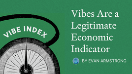 Thumbnail of Vibes Are a Legitimate Economic Indicator