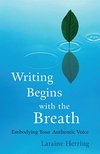 Cover of Writing Begins with the Breath: Embodying Your Authentic Voice