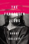 Cover of The Forgotten Jesus: How Western Christians Should Foll…