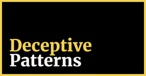 Thumbnail of Deceptive Patterns (aka Dark Patterns) - spreading awareness since 2010