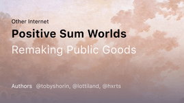 Thumbnail of Positive Sum Worlds: Remaking Public Goods