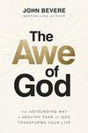 Cover of The Awe of God: The Astounding Way a Healthy Fear of God Transforms Your Life