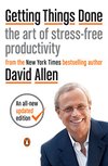 Cover of Getting Things Done: The Art of Stress-Free Productivity