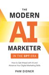 Cover of The Modern AI Marketer in GPT Era - Pam Didner