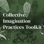 Thumbnail of Collective Imagination Practices Toolkit