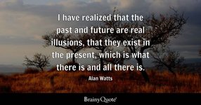 Thumbnail of Alan Watts - I have realized that the past and future are...