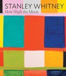 Thumbnail of Stanley Whitney: How High the Moon