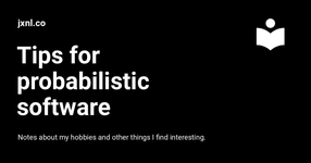 Thumbnail of Tips for probabilistic software - jxnl.co