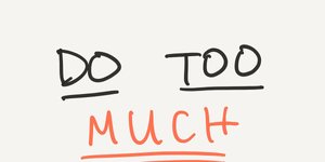 Thumbnail of DO TOO MUCH