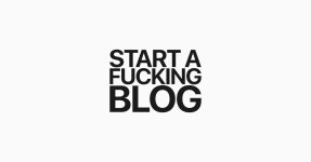 Thumbnail of Start a Fucking Blog