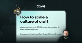 Thumbnail of 🤿 Dive Club | How to create a culture of craft at scale