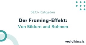 Thumbnail of Der Framing-Effekt: Von Bildern und Rahmen