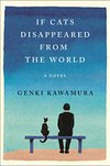 Cover of If Cats Disappeared from the World: A Novel