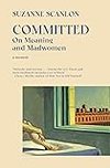 Cover of Committed: On Meaning and Madwomen