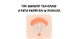Thumbnail of The Airdrop Trilemma: A Data Problem in Disguise.