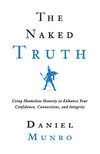Cover of The Naked Truth: Using Shameless Honesty to Enhance Your Confidence, Connections and Integrity (The 3X Confidence Trilogy Book 2)