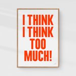 Thumbnail of I think I think too much (Neon)