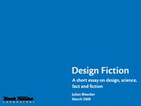 Thumbnail of Design Fiction: A Short Essay on Design, Science, Fact and Fiction