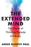 Cover of The Extended Mind: The Power of Thinking Outside the Brain