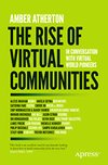 Cover of The Rise of Virtual Communities: In Conversation with Virtual World Pioneers