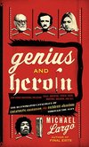 Cover of Genius and Heroin: The Illustrated Catalogue of Creativity, Obsession, and Reckless Abandon Through the Ages by Michael Largo