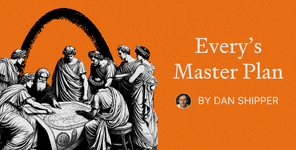 Thumbnail of Every’s Master Plan