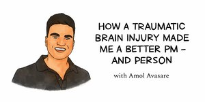 Thumbnail of How a traumatic brain injury made me a better PM—and person
