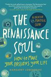 Cover of The Renaissance Soul: How to Make Your Passions Your Life—A Creative and Practical Guide