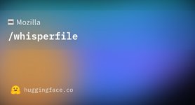 Thumbnail of Mozilla/whisperfile · Hugging Face
