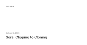 Thumbnail of Sora: Clipping to Cloning