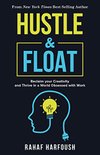 Cover of Hustle and Float: Reclaim Your Creativity and Thrive in a World Obsessed with Work