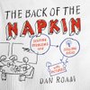 Cover of The Back of the Napkin (Expanded Edition): Solving Problems and Selling Ideas with Pictures