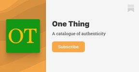 Thumbnail of One Thing | Substack