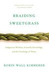 Cover of Braiding Sweetgrass: Indigenous Wisdom, Scientific Knowledge and the Teachings of Plants