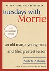 Cover of Tuesdays with Morrie: An Old Man, a Young Man, and Life's Greatest Lesson, 25th Anniversary Edition