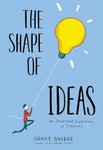 Thumbnail of The Shape of Ideas: An Illustrated Exploration of Creativity