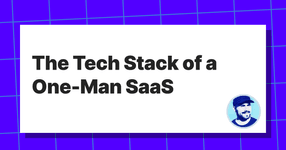 Thumbnail of The Tech Stack of a One-Man SaaS