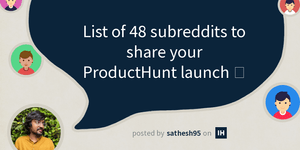 Thumbnail of List of 48 subreddits to share your ProductHunt launch 🚀