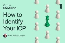 Thumbnail of 0-$5M: How to Identify Your ICP — Lessons from Vanta, Clay, Retool