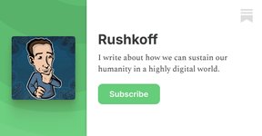 Thumbnail of Rushkoff | Douglas Rushkoff | Substack