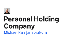 Thumbnail of Personal Holding Company - Michael Karnjanaprakorn