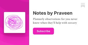 Thumbnail of Notes by Praveen | Praveen Vaidyanathan | Substack