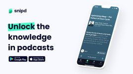Thumbnail of Unlock the Knowledge in Podcasts | Snipd