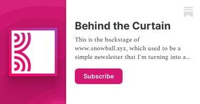 Thumbnail of Behind the Curtain | Yoann - Snowball | Substack