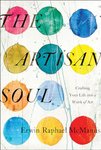 Thumbnail of The Artisan Soul: Crafting Your Life into a Work of Art